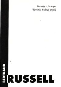 Zdjęcie nr 1 okładki Russell Bertrand /wstęp A. Chmielewski/ Portrety z pamięci. Wartość wolnej myśli.