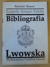Miniatura okładki Ruszel Ryszard Bibliografia Lwowska.