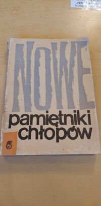 Miniatura okładki Ruszkiewicz H., Wiloch B. /red./  Nowe pamiętniki chłopów.