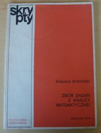 Miniatura okładki Rutkowski Romuald Zbiór zadań z analizy matematycznej. /Skrypty/