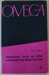 Miniatura okładki Rutten M. G. Powstanie życia na Ziemi a świadectwa geologiczne. /60/