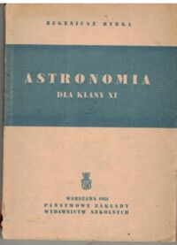 Zdjęcie nr 1 okładki Rybka Eugeniusz Astronomia dla klasy XI.