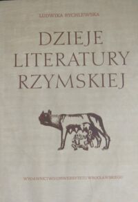 Miniatura okładki Rychlewska Ludwika Dzieje literatury rzymskiej.
