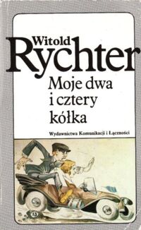 Zdjęcie nr 1 okładki Rychter Witold Moje dwa i cztery kółka.