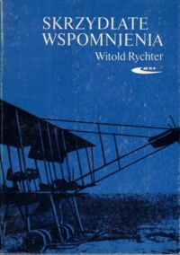 Miniatura okładki Rychter Witold Skrzydlate wspomnienia.