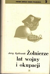 Zdjęcie nr 1 okładki Rydłowski Jerzy Żołnierze lat wojny i okupacji.