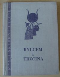 Miniatura okładki  Rylcem i trzciną. Myśli Starożytnego Wschodu. /Myśli Srebrne i Złote/