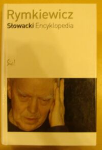 Miniatura okładki Rymkiewicz Jarosław Marek Słowacki. Encyklopedia.