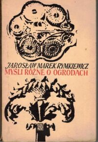 Miniatura okładki Rymkiewicz Jarosław  Myśli różne o ogrodach. Dzieje jednego toposu.