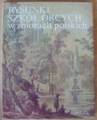 Miniatura okładki Rysunki szkół obcych w zbiorach polskich. /Polskie zbiory graficzne/
