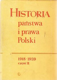 Miniatura okładki Ryszka Franciszek  /red./ Historia państwa i prawa polskiego 1918-1939. Część II.