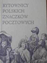 Zdjęcie nr 1 okładki  Rytownicy Polskich Znaczków Pocztowych. Wystawa listopad 2006 - styczeń 2007.