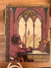 Zdjęcie nr 2 okładki Rzepecka Helena /oprac./ Ojczyzna w piśmie i pomnikach. Ilustrowane dzieje piśmiennictwa polskiego. Tom I-II.