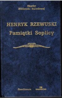 Zdjęcie nr 1 okładki Rzewuski Henryk /oprac. Z. Szweykowski/ Pamiątki Soplicy. /Seria I. Nr 112/