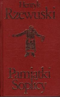 Zdjęcie nr 1 okładki Rzewuski Henryk Pamiątki Soplicy. /Biblioteka Klasyki Polskiej i Obcej/
