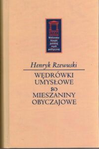 Miniatura okładki Rzewuski Henryk Wędrówki umysłowe. Mieszaniny obyczajowe. /Biblioteka klasyki polskiej myśli politycznej/