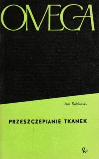 Miniatura okładki Sabliński Jan Przeszczepianie tkanek. /OMEGA 25/