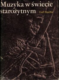 Miniatura okładki Sachs Curt Muzyka w świecie starożytnym.