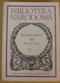 Miniatura okładki Sachse Joanna /oprac./, Wałkówska Hanna /wstęp/ Bhagawadgita, czyli Pieśń Pana. /Seria II. Nr 224/