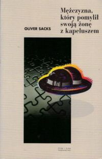 Miniatura okładki Sacks Oliver O mężczyźnie, który pomylił swoją żonę z kapeluszem.