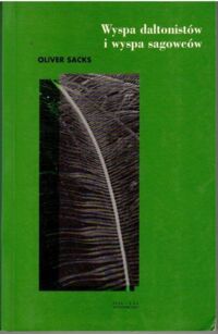 Miniatura okładki Sacks Oliver Wyspa daltonistów i wyspa sagowców.