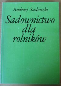 Miniatura okładki Sadowski Andrzej Sadownictwo dla rolników.