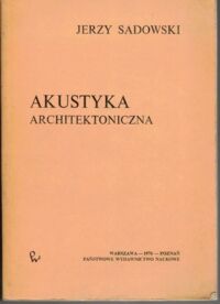 Miniatura okładki Sadowski Jerzy Akustyka architektoniczna.