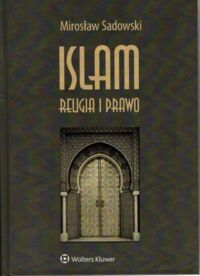 Miniatura okładki Sadowski Mirosław Islam. Religia i prawo.