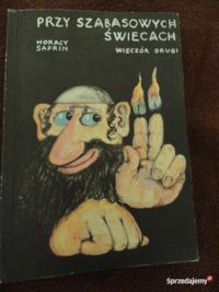 Miniatura okładki Safrin Horacy Przy szabasowych świecach. Wieczór drugi. Anegdoty i przysłowia żydowskie.