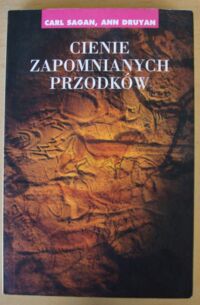 Zdjęcie nr 1 okładki Sagan Carl, Druyan Ann Cienie zapomnianych przodków. W poszukiwaniu naszej tożsamości.