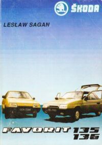 Miniatura okładki Sagan Lesław Skoda Favorit 135. Forman 136. Pick-up. Budowa, eksploatacja, naprawa, konserwacja.