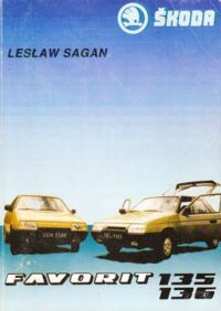 Zdjęcie nr 1 okładki Sagan Lesław Skoda Favorit 135. Forman 136. Pick-up. Budowa, eksploatacja, naprawa, konserwacja.