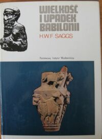 Miniatura okładki Saggs H.W.F. Wielkość i upadek Babilonii. /Ceram/