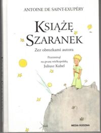 Miniatura okładki Saint-Exupery de Antoine Książę Szaranek. Zez obrozkami autora. Przetminął na gwarę wielkopolską Juliusz Kubel.