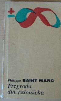 Zdjęcie nr 1 okładki Saint Marc Philippr Przyroda dla człowieka.