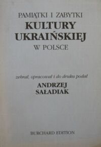 Zdjęcie nr 1 okładki Saładiak Andrzej /oprac./ Pamiątki i zabytki kultury ukraińskiej w Polsce.