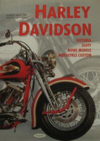 Zdjęcie nr 1 okładki Saladini Albert, Szymezak Pascal Harley Davidson. Historia. Zloty. Nowe modele. Motocykle custom.