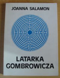 Miniatura okładki Salamon Joanna Latarka Gombrowicza albo żurawie i kolibry. U źródeł ukrytego nurtu w literaturze polskiej.