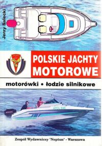 Miniatura okładki Salecki Jerzy Polskie Jachty Motorowe -motorówki * łodzie silnikowe-. Tom I.