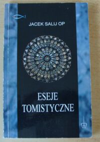 Miniatura okładki Salij Jacek, OP Eseje tomistyczne.