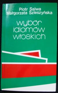 Miniatura okładki Salwa Piotr, Szleszyńska Małgorzata Wybór idiomów włoskich.