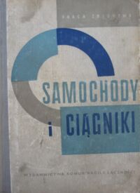 Zdjęcie nr 1 okładki  Samochody i ciągniki. Technologia obsługi technicznej naprawy samochodów oraz ciągników. Podręcznik dla ZSS.