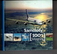 Miniatura okładki  Samoloty. 1001 fotografii.