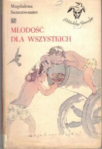 Miniatura okładki Samozwaniec Magdalena /ilustr. Berezowska Maja/ Młodość dla wszystkich. /Biblioteka Stańczyka/