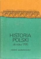 Zdjęcie nr 1 okładki Samsonowicz Henryk Historia Polski do roku 1795.