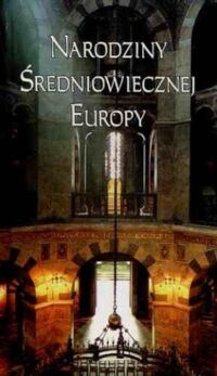 Miniatura okładki Samsonowicz Henryk /red./ Narodziny średniowiecznej Europy.