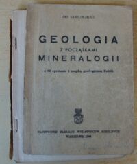 Zdjęcie nr 1 okładki Samsonowicz Jan Geologia z początkami mineralogii. Z 98 rycinami i mapką geologiczną Polski.