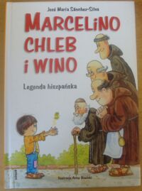Miniatura okładki Sanches-Silva Jose Maria Marcelino chleb i wino. Legenda hiszpańska.
