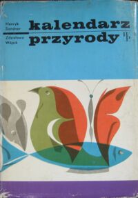 Zdjęcie nr 1 okładki Sandner Henryk , Wójcik Zdzisław Kalendarz przyrody.