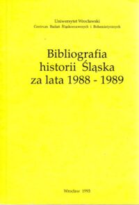Miniatura okładki Sanojca Karol /red./ Bibliografia historii Śląska za lata 1988-1989.